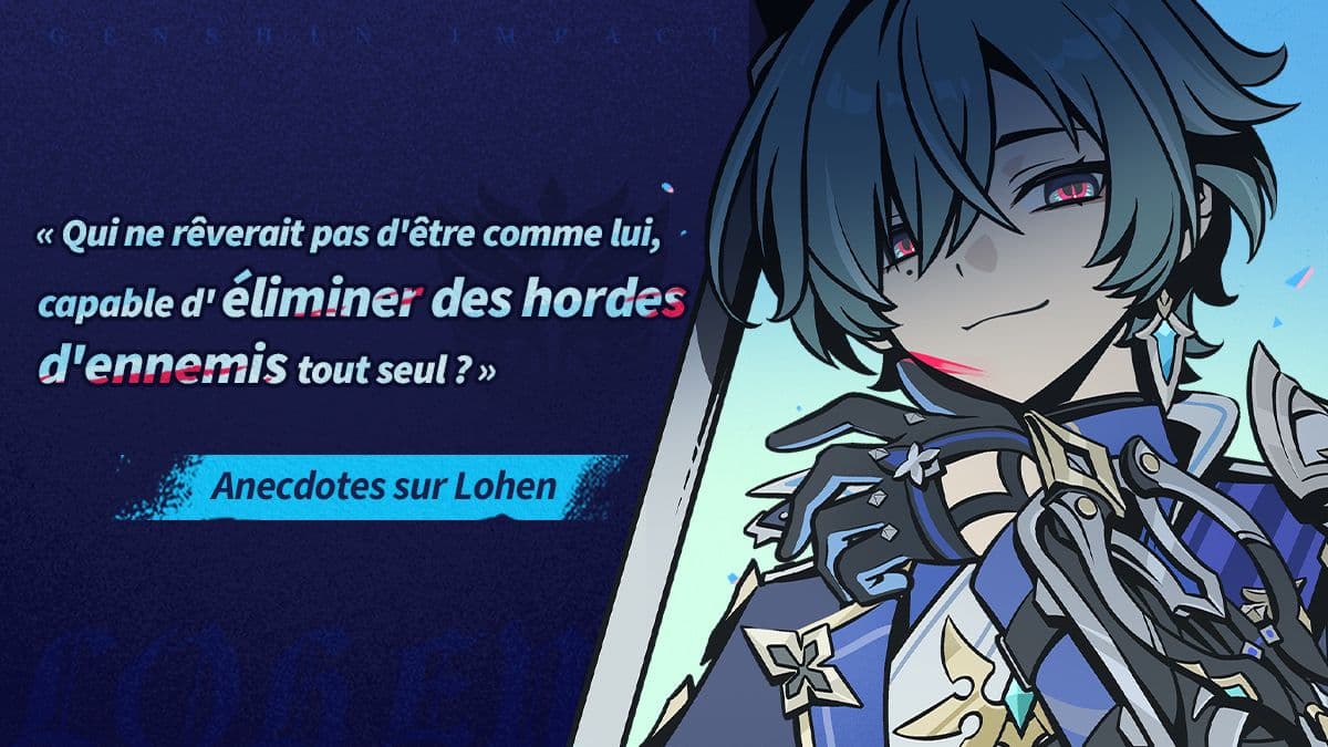 « Qui ne rêverait pas d'être comme lui, capable d'éliminer des hordes d'ennemis tout seul ? » : Anecdotes sur Lohen